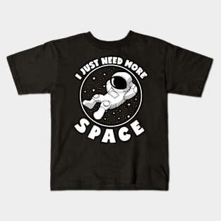 I Just Need More Space Kids T-Shirt